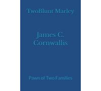 James C. Cornwallis: Pawn of Two Families