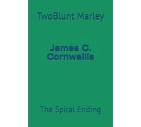 James C. Cornwallis: The Spiral Ending
