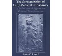 James C. Russell The Germanization of Early Medieval Christianity (Tapa dura)