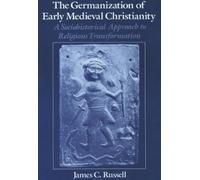 James C. Russell The Germanization of Early Medieval Christianity (Tapa dura)