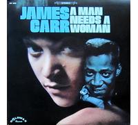 James Carr - A Man Needs A Woman