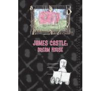 James Castle: Dream House, His Art & Life
