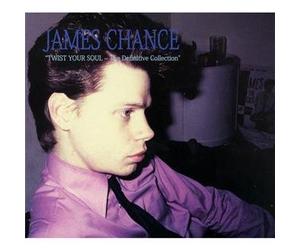 James Chance - Twist Your Soul - The Definitive Collection