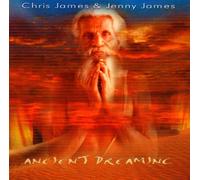 James, Chris & James, Jenny - Ancient Dreaming