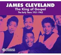 JAMES CLEVELAND - THE KING OF GOSPEL, THE EARLY YEARS 1951-1962