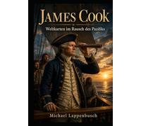 James Cook - Weltkarten im Rausch des Pazifiks