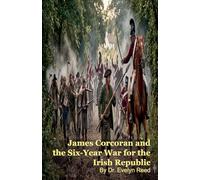 James Corcoran and the Six-Year War for the Irish Republic