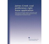 James Cr oal preference right lease application: final environmental impact statement and amendment to White River Resource Area management framework plan