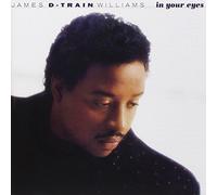 James D-Train Willia - In Your Eyes