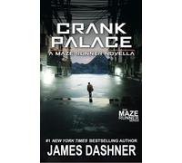 James Dashner Crank Palace: A Maze Runner Novella (Tapa blanda)