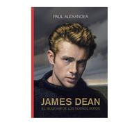 James Dean: El bouevard de los sueños rotos: 19 (Vidas de Papel) [Tapa blanda] Alexander, Paul