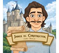 James el Constructor: Castillos Medievales (Oficios que cambiaron el mundo)