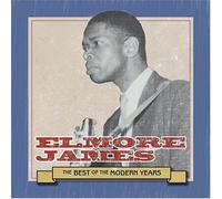 James, Elmore - Best of the Modern Years
