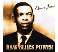 James, Elmore - Raw Blues Power