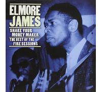 James Elmore - Shake Your Money Maker: The Best Of The Fire Sessions
