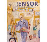 James Ensor: kroniek van zijn leven 1860-1949