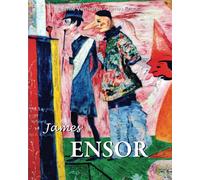James Ensor: Le peintre de l'absurde et du sacré