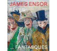 James Ensor: Rêves Fantasques