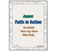 James Faith in Action: A Verse-by-Verse Bible Study & Coloring Book for Kids (James Family Bible Studies)