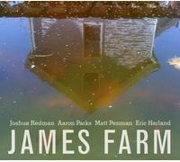 James Farm: Joshua Redman, Aaron Parks, Matt Penman, Eric Harland - James Farm: Joshua Redman, Aaron Parks, Matt Penman, Eric Harland