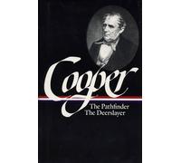 James Fenimore Cooper: The Leatherstocking Tales Vol. 2 (LOA #27): The Pathfinder / The Deerslayer (Library of America James Fenimore Cooper Edition)