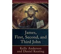 James, First, Second, and Third John (Catholic Commentary on Sacred Scripture)