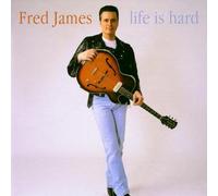 James, Fred - Life is Hard