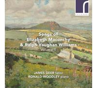 James Geer (tenor) - Elizabeth Maconchy & Ralph Vaughan Williams: Songs, Vol. 1