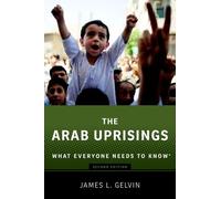 James Gelvin The Arab Uprisings (Tapa blanda) What Everyone Needs To Know®