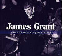 James Grant - And The Hallelujah Strings