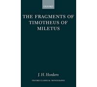 James H. Hordern The Fragments of Timotheus of Miletus (Tapa dura)