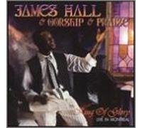 James Hall & Worship & Praise - King of Glory [Casete]