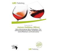 James Halliday (Wine): Wine, Winemaking, Wine competition, The Oxford Companion to Wine, Australian wine, Jancis Robinson, Len Evans (wine)