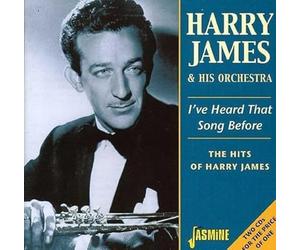 James,Harry - I've Heard That Song Before: The Hits Of Harry James