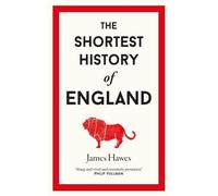 James Hawes The Shortest History of England (Tapa dura)