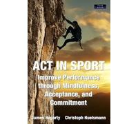James Hegarty Christoph Huelsmann ACT in Sport (Tapa blanda) Sport Psychology
