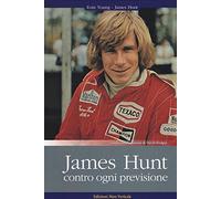 James Hunt. Contro ogni previsione (Uomini e sogni)