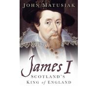 James I: Scotland's King of England