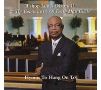James II Dixon & The Community of Faith Mass Choir - Hymns Hang on to