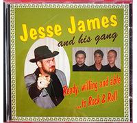 JAMES, Jesse & HIS GANG - Ready, Willing & Able...To Rock & Roll