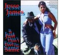 James, Jesse - It Just Don't Feel the Same [Casete]