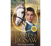 James & Jigsaw with Antonie de Pluvinel - The Old Masters: 2