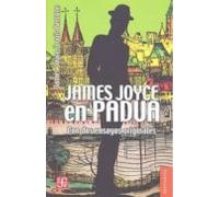 James Joyce En Padua: Con Dos Ensayos Originales