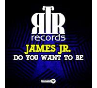 James Jr. - Do You Want To Be