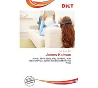 James Kelman: Novel, Short story, Play (theatre), Man Booker Prize, James Tait Black Memorial Prize