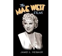 James L Neibaur The Mae West Films (hardback) (Tapa dura)