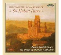 James Lancelot - Parry: Complete Organ Works/ The organ of Durham Cathedral