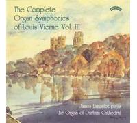 James Lancelot - The Complete Organ Symphonies of Louis Vierne - Vol 3