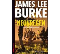James Lee Burke Neonregen: Ein Dave-Robicheaux-Krimi: Ein Dave-Rob (Tapa blanda)