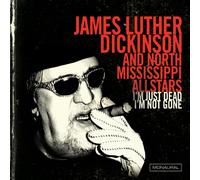 James Luther Dickinson & North Mississippi I'm Just Dead I'm Not Gone (CD)